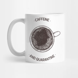 Caffeine And Quarantine Mug